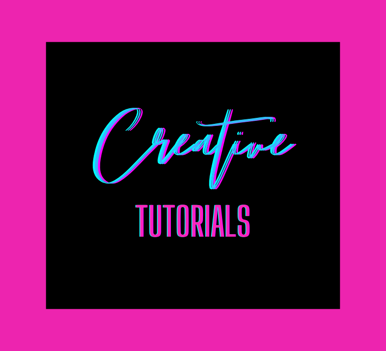 Creative Tutorials